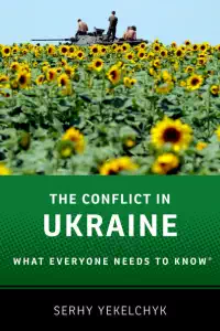 The Conflict in Ukraine - Serhy Yekelchyk